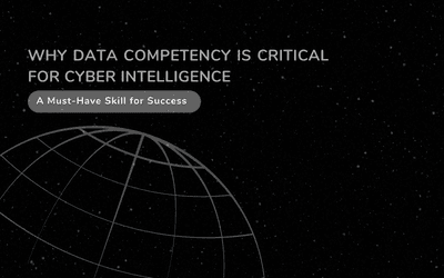 Why Data Competency Is Critical for Cyber Intelligence